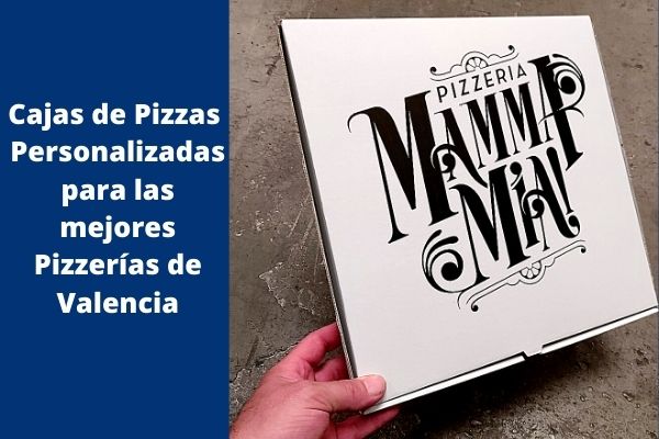 cajas de pizzas para las mejores pizzerias de Valencia